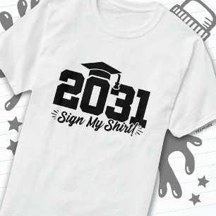 Class of 2031 Graduation Sign My Shirt Senior 2031