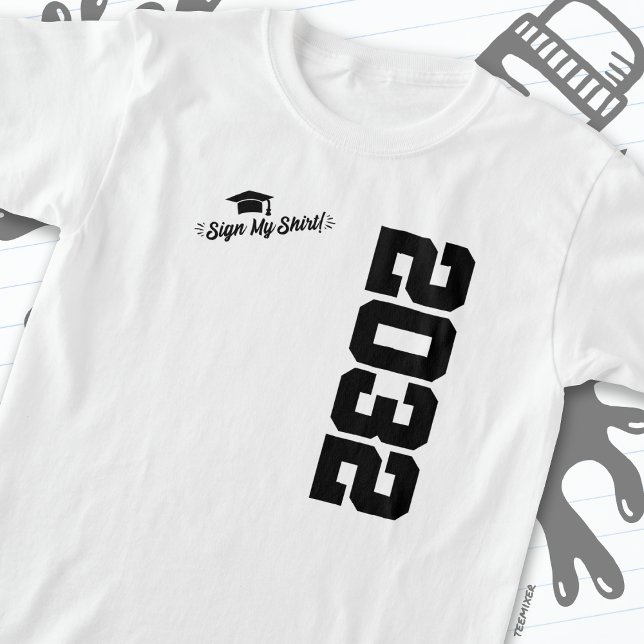 Class of 2032 Graduation Sign My Shirt Senior 2032 (Creator Uploaded)