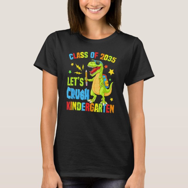 Class Of 2035 Let s Crush Kindergarten Back To Sch T-Shirt (Front)