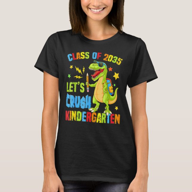Class Of 2035 Let'S Crush Kindergarten Back To Sch T-Shirt (Front)