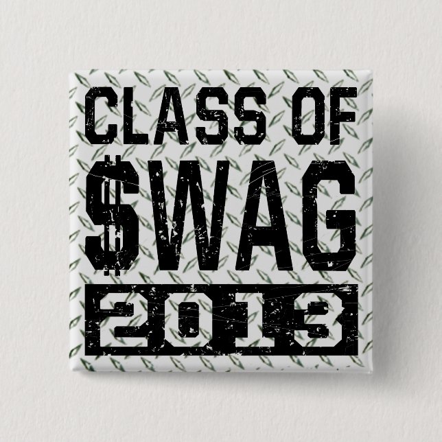 Class Of $WAG 2013 2 Inch Square Button (Front)