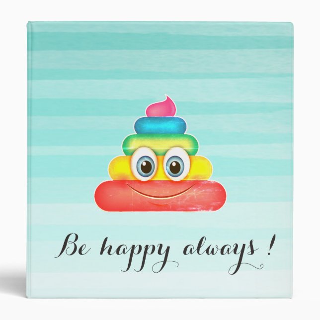 Classeur Adorable Rainbow Poop Emoji -Soyez toujours heureu (Devant)