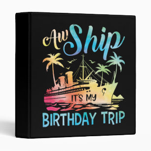 Classeur Aw Ship It's My Birthday Trip