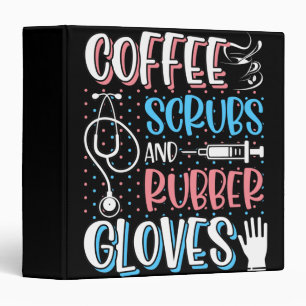 Classeur COFFEE SCRUBS RUBBER GLOVES RN Infirmière inscrit