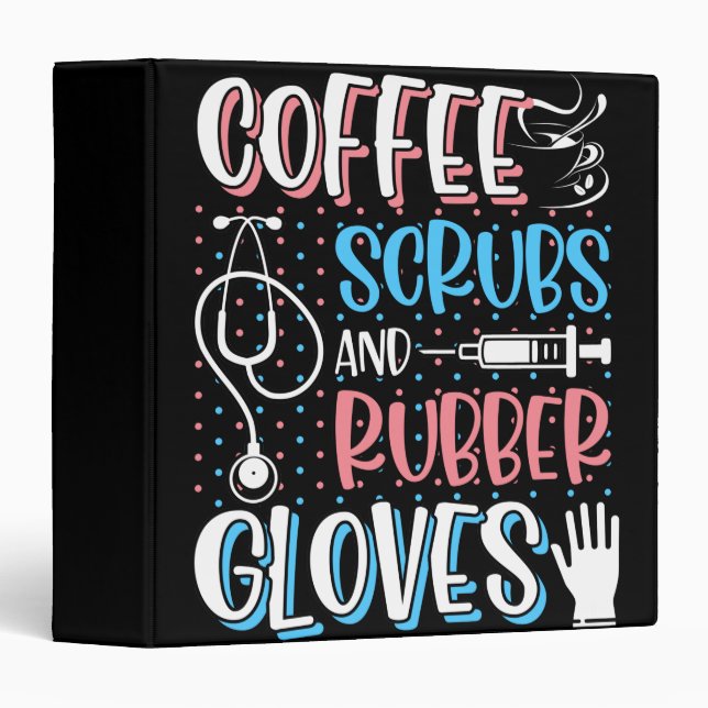 Classeur COFFEE SCRUBS RUBBER GLOVES RN Infirmière inscrite (Devant/Côté)