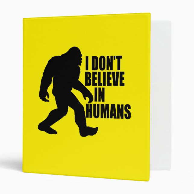 Classeur Drôle Bigfoot-Je ne crois pas aux humains (Devant/intérieur)