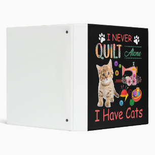 Classeur I Never Quilt Alone I Have Cats Sewist Quilting