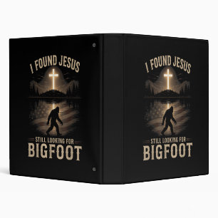 Classeur J'ai trouvé Jésus qui regarde toujours Bigfoot ave