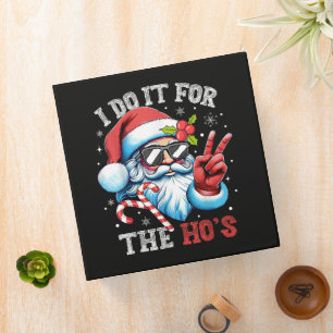 Classeur Je le fais pour les Ho's Funny Christmas Santa
