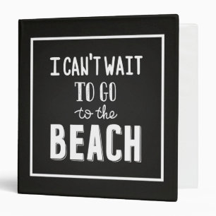 Classeur Je ne peux pas attendre pour aller à la plage