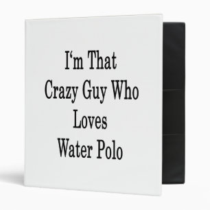 Classeur Je suis ce type fou qui aime le polo d'eau