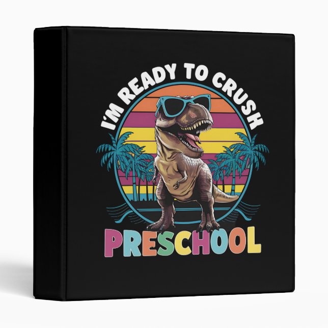 Classeur Je suis prêt à écraser le Dinosaure préscolaire T  (Devant/Côté)
