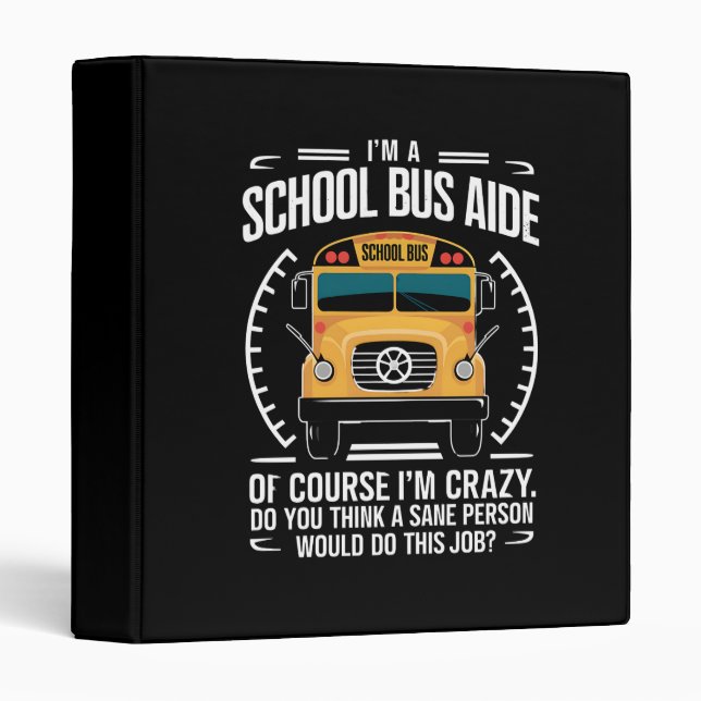 Classeur Je suis un aide en autobus scolaire drôle Retour à (Devant/Côté)