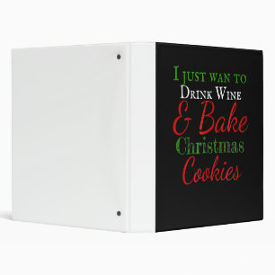 Classeur Je veux juste boire du vin et cuire des biscuits d