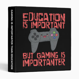 Classeur Le jeu est Importanter que l'éducation - Gamer