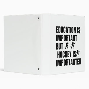 Classeur L'éducation est importante, mais le hockey est im