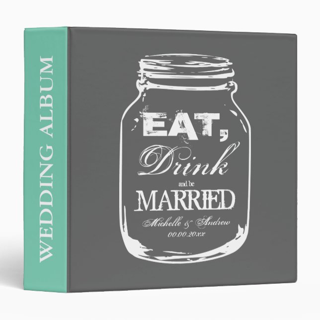 Classeur Mangez boire et être marié mason jar mariage album (Devant/Côté)