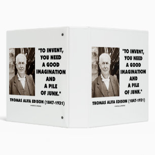 Classeur Thomas Edison To Invent Imagination Pile of Junk