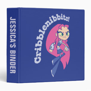 Classeur Titans Ados, partez ! Starfire "Cribblenibbits!"
