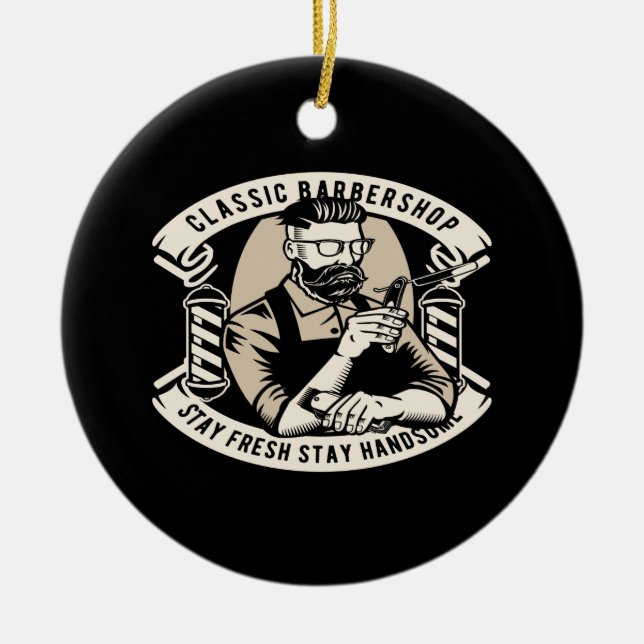 classic barbershop stay fresh stay handsome ceramic ornament (Front)