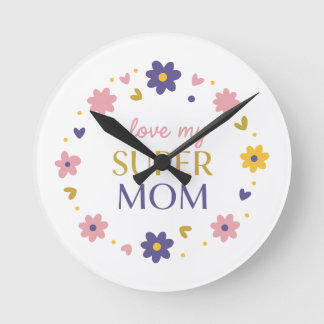 Classic Black I Love My Super Mom Everyday Watch Round Clock