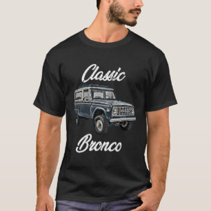 Classic Bronco Horse On Truck Lifted Square Body O T-Shirt