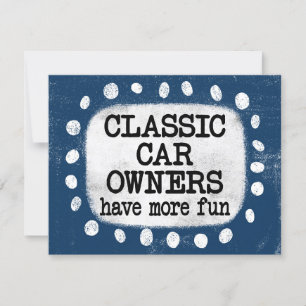 Classic Car Owners Have More Fun Greeting Card