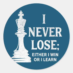 Classic Chess Design, I Never Lose; I Either Win Classic Round Sticker