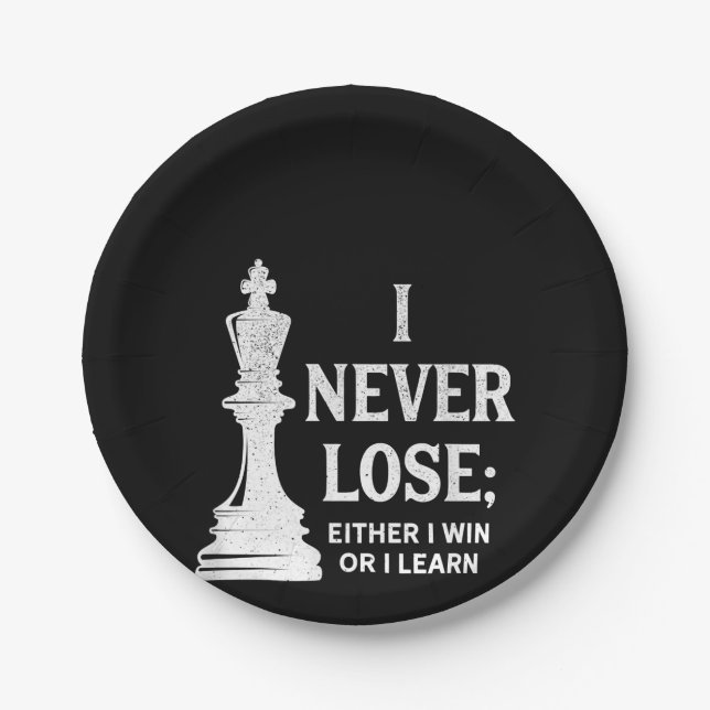 Classic Chess Design, I Never Lose; I Either Win Paper Plate (Front)