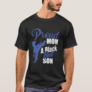 Classic Cool Proud Mom Black Belt Son Mother's day T-Shirt