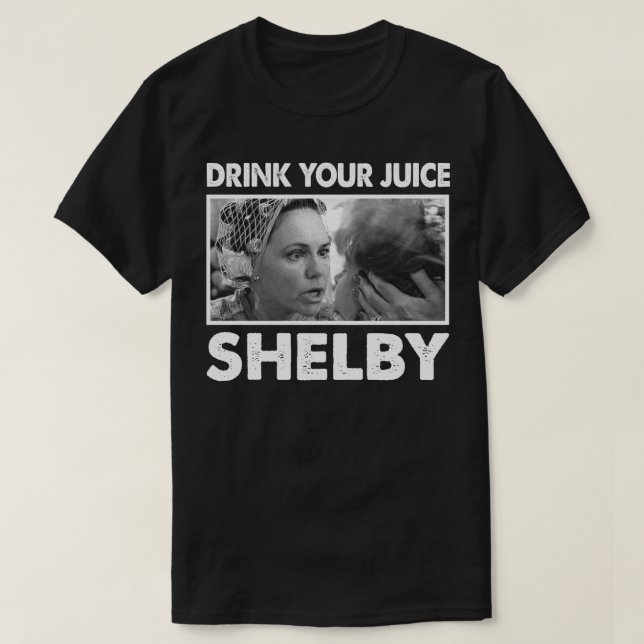 Classic Drink Your Juice Shel T-Shirt (Design Front)