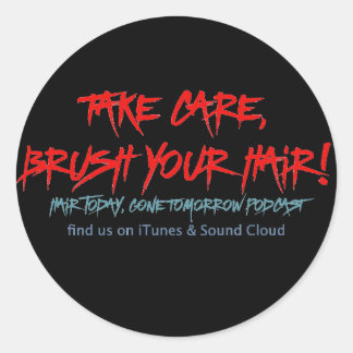 Classic Hair Today, Gone Tomorrow Graffiti Sticker