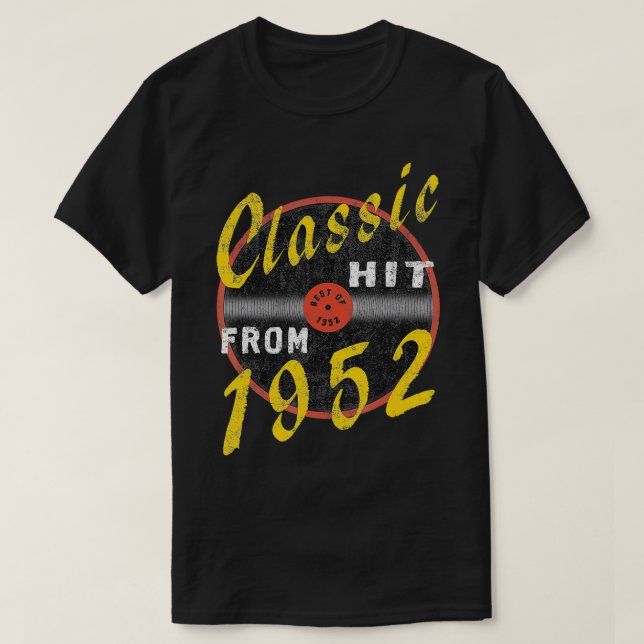 Classic Hit From 1952 Vinyl u2013 Born In 1952 Vin T-Shirt (Design Front)