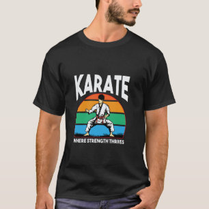Classic Karate Training Sport Martial Arts Strengt T-Shirt