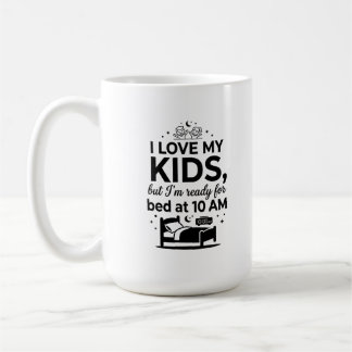 Classic Mug 15 oz - Ready for Coffee Mom Love Quot
