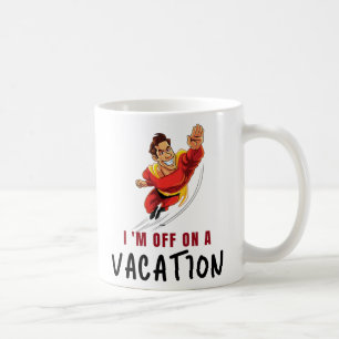 Classic Mug - I am off on a vacation.