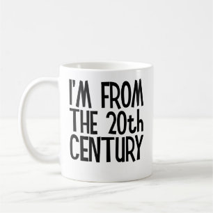 Classic Mug - I'm From The 20th Century