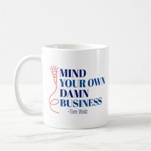 Classic Mug Mind Your Own Dang Business Funny