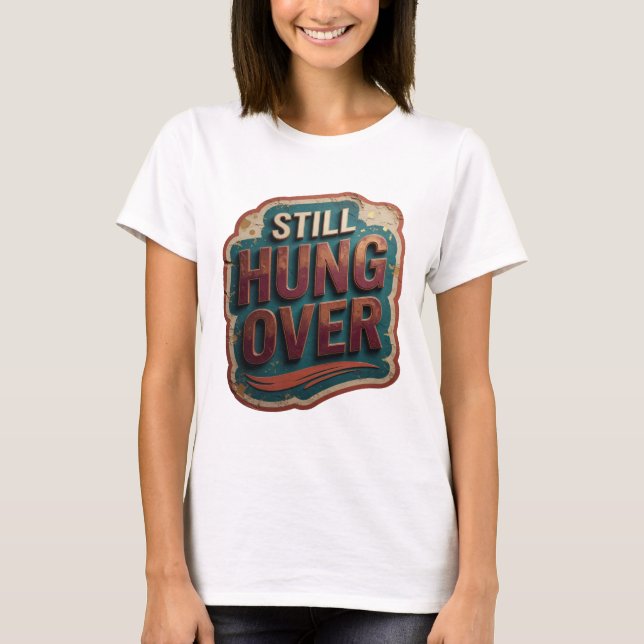 Classic Orange STILL HUNG OVER Slogan Tee (Front)
