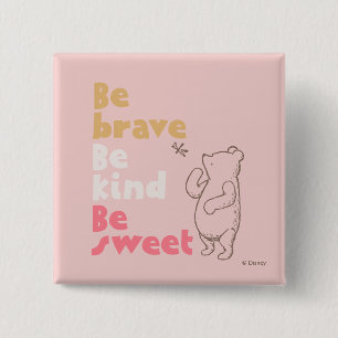 Classic Pooh   Be Brave, Be Kind, Be Sweet 2 Inch Square Button
