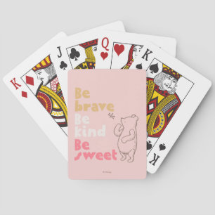 Classic Pooh   Be Brave, Be Kind, Be Sweet Playing Cards
