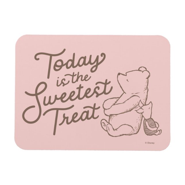 Classic Pooh & Piglet | Today is the Sweetest Trea Magnet (Horizontal)