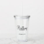 Classic Script Personalized Bridesmaid's Name Acrylic Tumbler<br><div class="desc">Personalized Bridesmaids Gifts
featuring personalized bridesmaid's name in classic script font style with title and wedding date in modern sans serif font style.

Also perfect for Maid of Honour,  Flower Girl,  Mother of the Bride and more.</div>