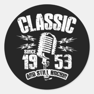 Classic Since 1953 And Still Rockin Round Sticker