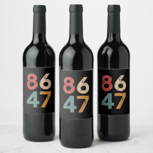 Classic Vintage 80s Style 86 47 Anti Trump Wine Label