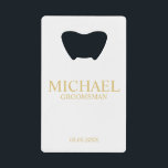 Classic White and Gold Personalized Groomsman Credit Card Bottle Opener<br><div class="desc">Classic White and Gold Personalized Groomsman Gifts featuring personalized groomsman's name, title and wedding date in gold classic serif font style. Also perfect for Best Man, Father of the Bride and more. Please Note: The foil details are simulated in the artwork. No actual foil will be used in the making...</div>