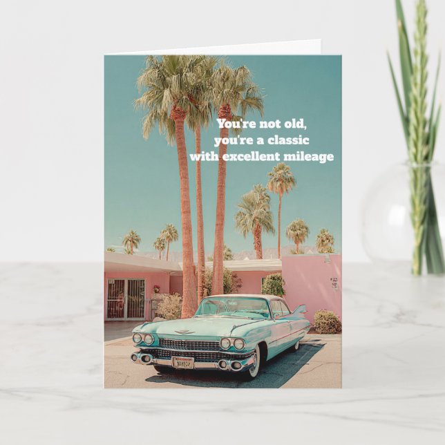 Classic with Excellent Mileage Funny Birthday Card (Front)