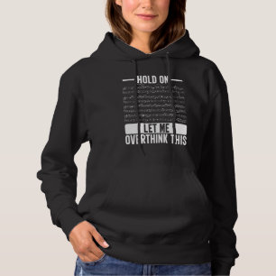 Classic Witty  Music Note Hold On Let Me Overthink Hoodie