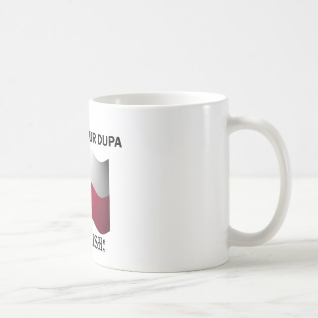 Classic You Bet Your Dupa Coffee Mug (Right)