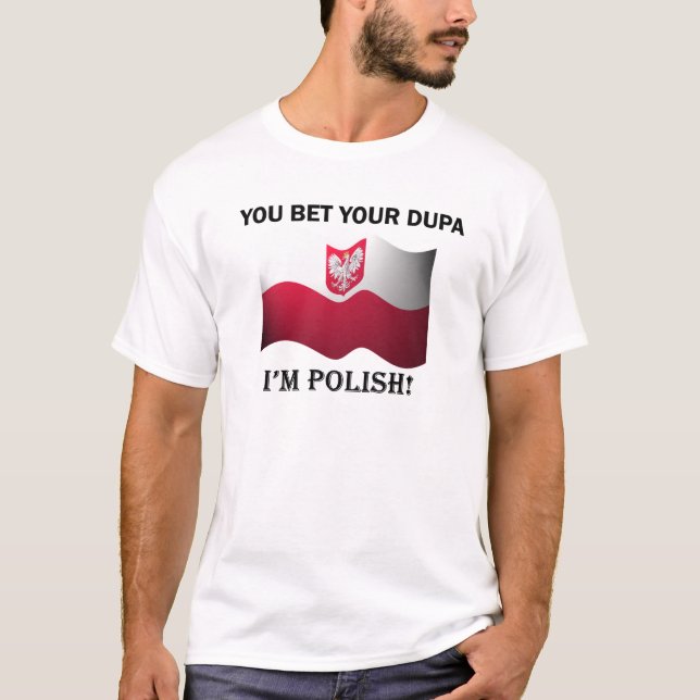 Classic You Bet Your Dupa T-Shirt (Front)